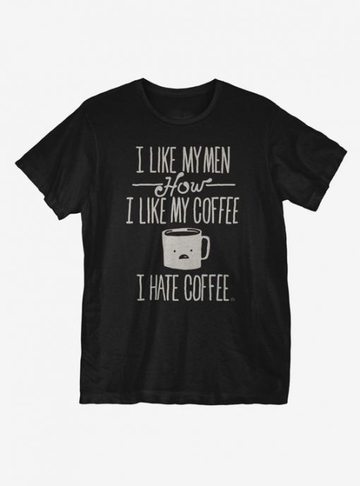 I Hate Coffee T-Shirt AD01