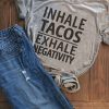 Inhale Tacos T-Shirt FR01