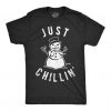 Just Chillin T-Shirt FR01