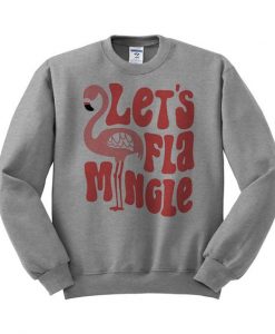 Lets Flamingle Sweatshirt SR01
