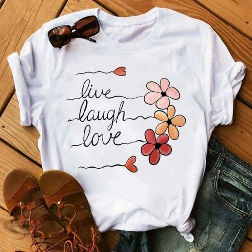 Live Laugh Love T-shirt ZK01