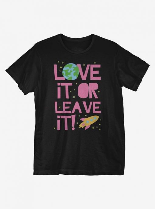 Love It Or Leave It T-Shirt DV01