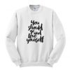 Love Yourself Sweatshirt SR01