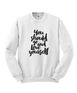 Love Yourself Sweatshirt SR01