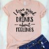 Mixed Drinks About Feelings T-Shirt ZK01