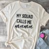 My Squad Calls Me Mama T-Shirt AV01