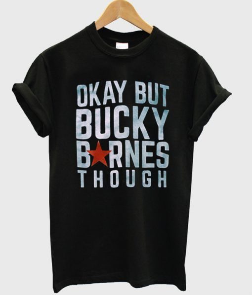 Okay But Bucky T-Shirt FR01