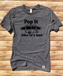 Pop It Like It's Hot T-Shirt EL01