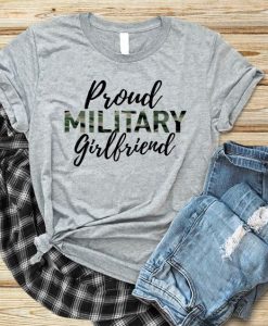 Proud Military Girlfriend T-Shirt AV01