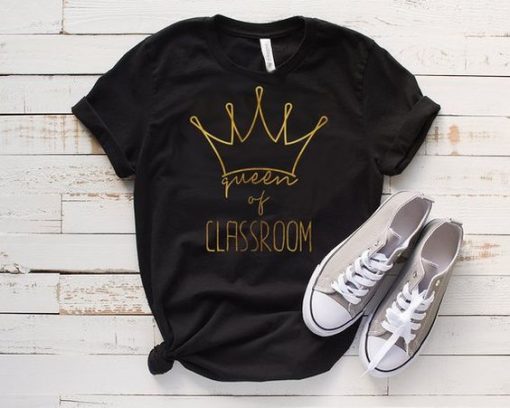 Queen Of Classroom T Shirt SR01