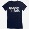 Queer As Folk T-Shirt SN01
