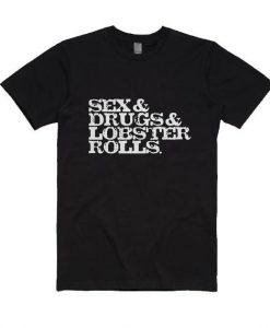 Sex Drugs Lobster Rolls T-Shirt DV01