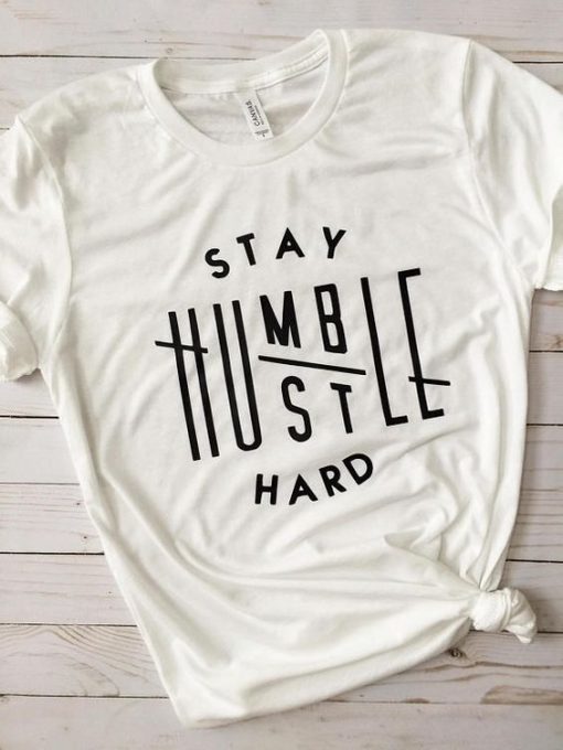 Stay Humble Hustle Hard T-shirt FD01