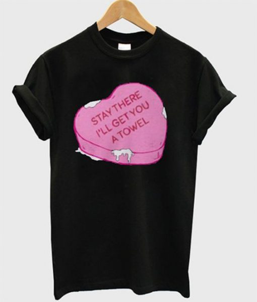 Stay There T Shirt SR01