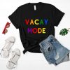 Vacay Mode T Shirt SR01
