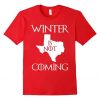 Winter Is Not Coming T-Shirt FR01