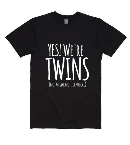 Yes We re Twins T-Shirt FR01