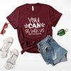 You Can Sit With Us T Shirt SR01