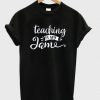 teaching is my jame T-shirt AV01