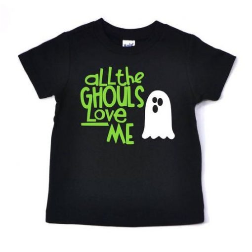 All the Ghouls love me T-Shirt EL