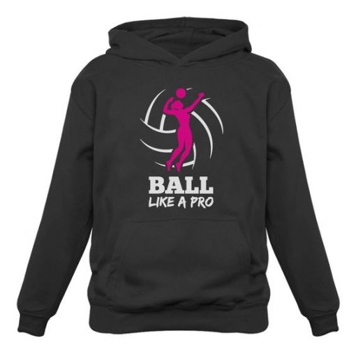 Ball Like a Pro Hoodie EM01