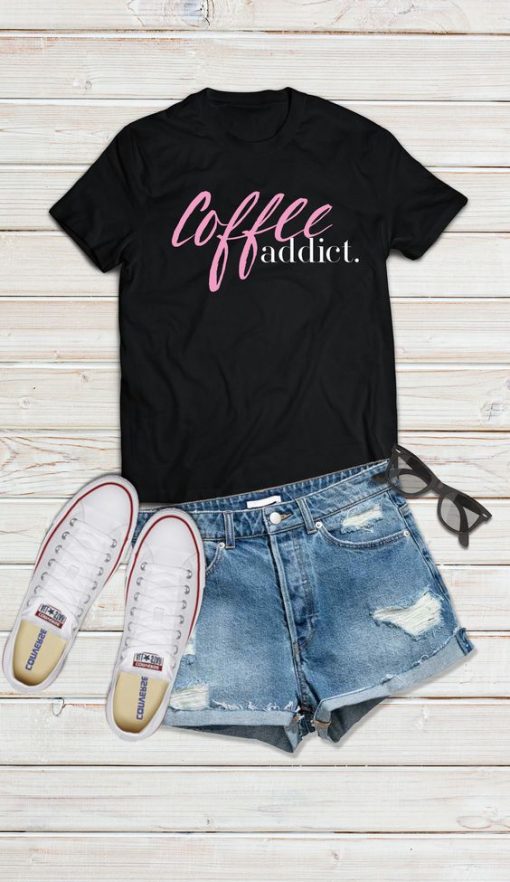 Coffee Addict T-Shirt EM