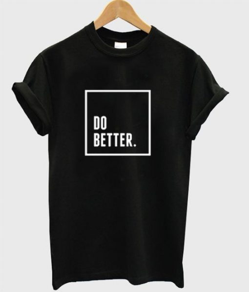 Doo Better New Design T-Shirt DV31