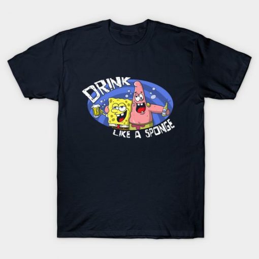 Drink like a sponge T-Shirt DV01