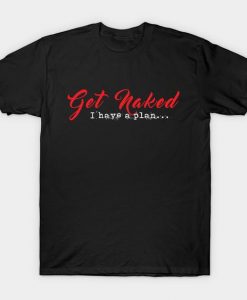 Get Naked T-Shirt AZ29