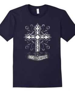 Ink is my Jesus T-Shirt FR29