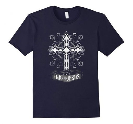 Ink is my Jesus T-Shirt FR29