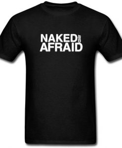 Naked and Afraid T-Shirt AZ29