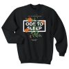 Ode To Sleep Sweatshirt EM01