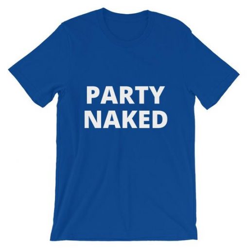 PARTY NAKED T-Shirt AZ29
