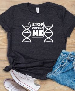Stop Copying Me T-Shirt EL01