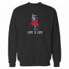 Superman Love Is Love Sweatshirt EL26