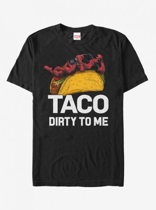 Taco Dirty To Me T-Shirt EL01