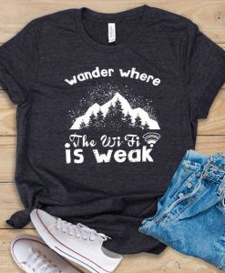 Wander Where The WiFi Is Weak T-Shirt EL01