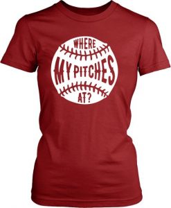 Where my pitches at Baseball T Shirt SR01