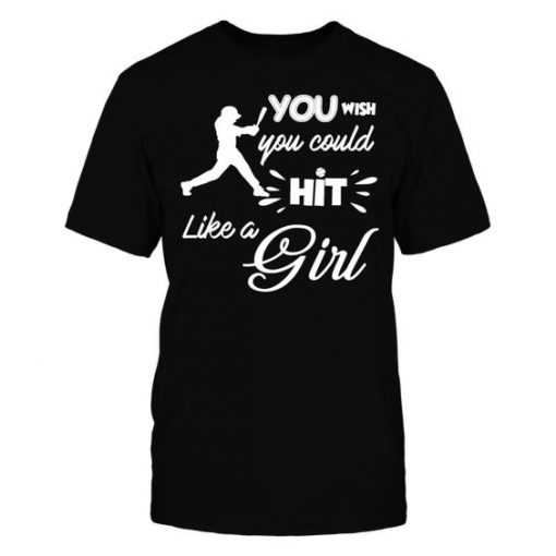 You Wish You Hit Baseball T-Shirt SR01