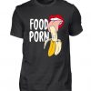 Food Porn T-Shirt DV4N