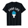 Frag Life T Shirt SR14N