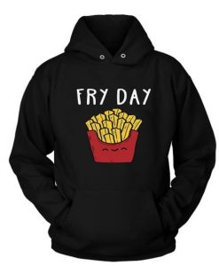 Fry Day Funny Hoodie N26EL