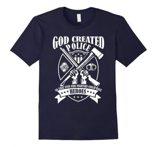God Created Police Heroes Tshirt EL4N