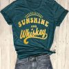 Sunshine And Whiskey T-Shirt N9FD
