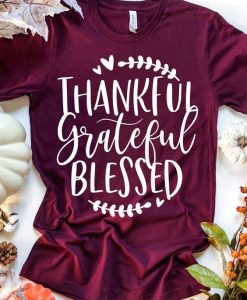 Thankful Grateful Blessed T-Shirt VL14N