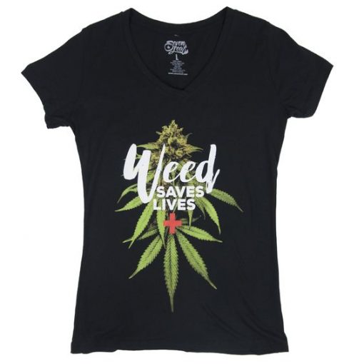 Weed Saves Lives T Shirt SR1N