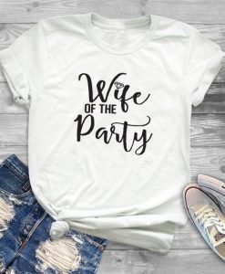 Wife in The Party T Shirt SR1N
