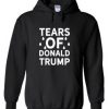 tears of donald trump hoodie FD28N