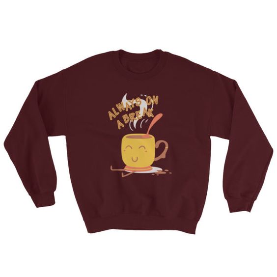 A break coffee Sweatshirt SR18D